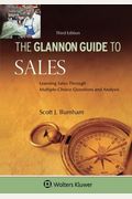 Glannon Guide To Sales: Learning Sales Through Multiple-Choice Questions And Analysis