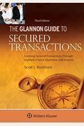 Glannon Guide To Secured Transactions: Learning Secured Transactions Through Multiple-Choice Questions And Analysis