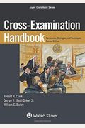 Cross-Examination Handbook: Persuasion, Strategies, And Technique
