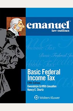 Emanuel Law Outlines For Basic Federal Income Tax Emanuel Law Outlines For Basic Federal Income Tax