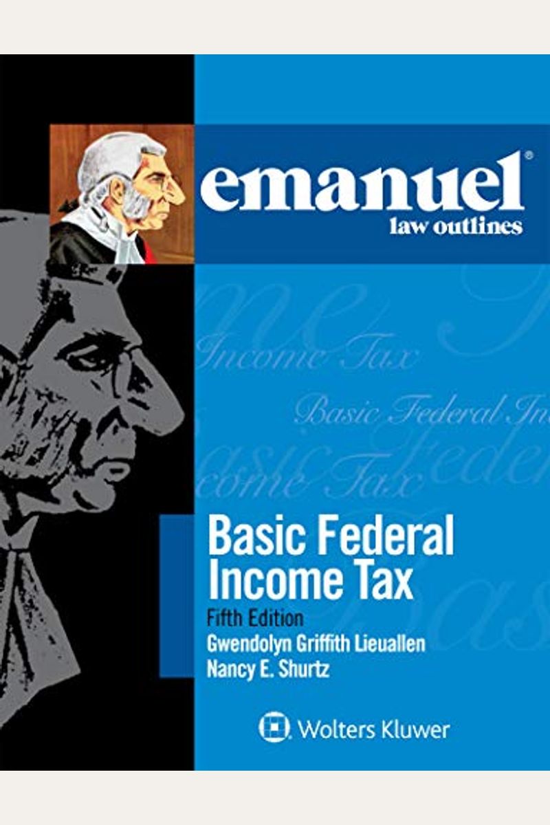 Emanuel Law Outlines For Basic Federal Income Tax