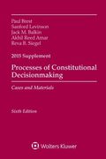 Processes Of Constitutional Decisionmaking: Cases And Materials 2015 Supplement