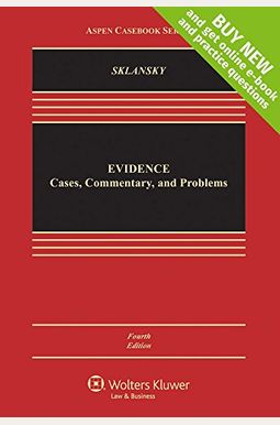 Evidence: Cases Commentary And Problems Evidence: Cases Commentary And Problems