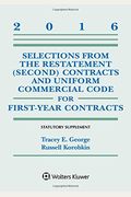 Selections From The Restatement (Second) And Uniform Commercial Code For First-Year Contracts: Statutory Supplement, 2017 Edition