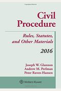 Civil Procedure: Rules, Statutes, And Other M
