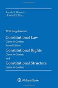 Constitutional Law: Cases In Context 2016 Supplement