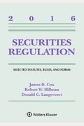 Securities Regulation: Selected Statutes Rules And Forms 2016 Supplement