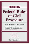 Federal Rules of Civil Procedure: 2018-2019 Statutory Supplement with Resources for Study