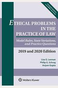Ethical Problems In The Practice Of Law: Model Rules, State Variations, And Practice Questions, 2019-2020