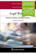 Legal Writing: Process, Analysis, And Organization [Connected Ebook With Study Center]