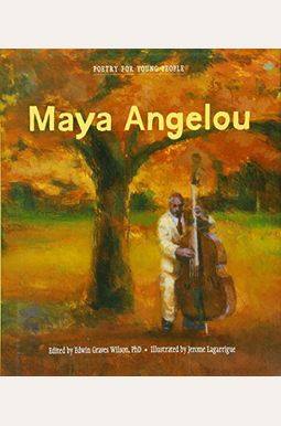 Poetry For Young People: Maya Angelou Poetry For Young People: Maya Angelou