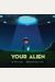 Your Alien