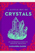 A Little Bit Of Crystals: An Introduction To Crystal Healingvolume 3