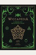 Wiccapedia: A Modern-Day White Witch's Guide Volume 1