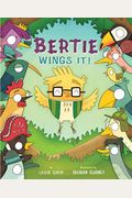 Bertie Wings It!