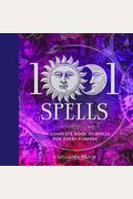 1001 Spells: The Complete Book Of Spells For Every Purpose