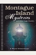 Montague Island Mysteries And Other Logic Puzzles: Volume 1