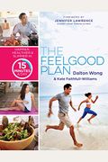 The Feelgood Plan: Happier, Healthier And Slimmer In 15 Minutes A Day
