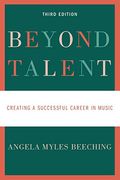 Beyond Talent: Creating A Successful Career In Music