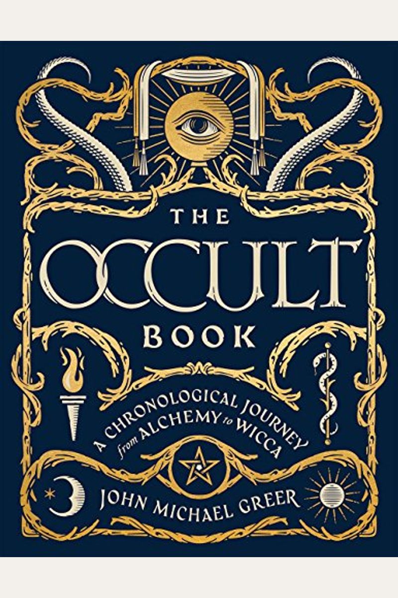The Occult Book: A Chronological Journey From Alchemy To Wicca