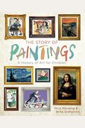 The Story Of Paintings: A History Of Art For Children