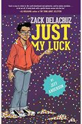 Just My Luck (Zack Delacruz, Book 2), 2