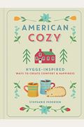 American Cozy: Hygge-Inspired Ways To Create Comfort & Happiness
