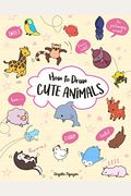 How To Draw Cute Animals: Volume 2