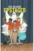 Upstaged (Zack Delacruz, Book 3): Volume 3