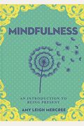 A Little Bit Of Mindfulness: An Introduction To Being Present Volume 13