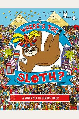Where's The Sloth?: A Super Sloth Search Book Volume 3 Where's The Sloth?: A Super Sloth Search Book Volume 3