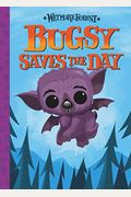 Bugsy Saves The Day: A Wetmore Forest Storyvolume 6