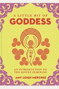 A Little Bit Of Goddess: An Introduction To The Divine Femininevolume 20