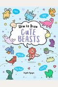 How To Draw Cute Beasts: Volume 4