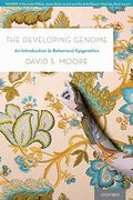 The Developing Genome: An Introduction To Behavioral Epigenetics