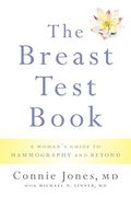 The Breast Test Book: A Woman's Guide To Mammography And Beyond