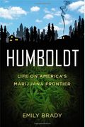 Humboldt: Life On America's Marijuana Frontier