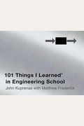 101 Things I Learned(R) In Engineering School