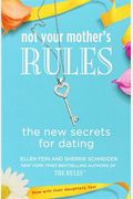 Not Your Mother's Rules: The New Secrets For Dating
