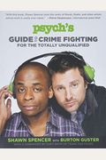 Psych's Guide To Crime Fighting For The Totally Unqualified