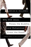 Why Did Jesus, Moses, The Buddha, And Mohammed Cross The Road?: Christian Identity In A Multi-Faith World