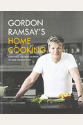 Gordon Ramsay's Home Cooking: Everything You Need To Know To Make Fabulous Food