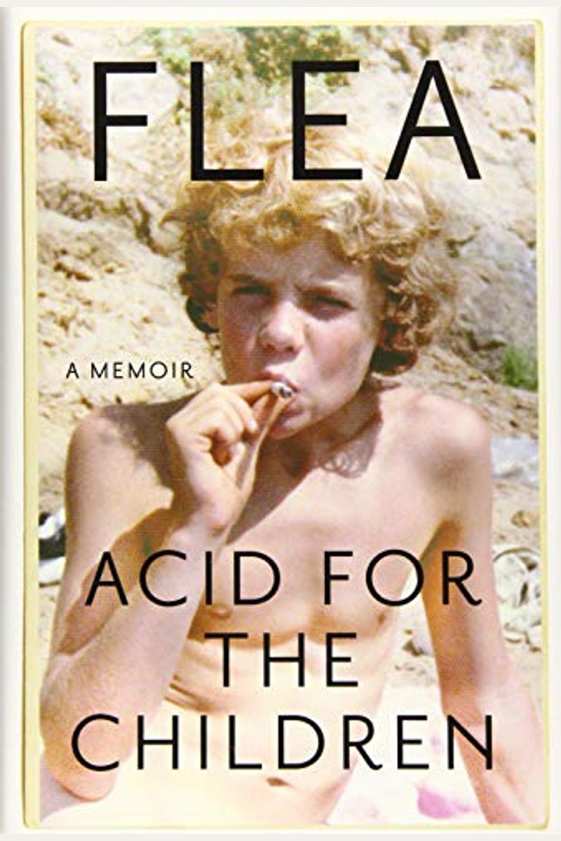 Acid For The Children: A Memoir