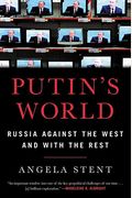 Putin's World: Russia Against The West And With The Rest