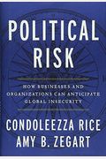 Political Risk: How Businesses And Organizations Can Anticipate Global Insecurity