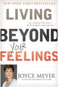 Living Beyond Your Feelings: Controlling Emotions So They Don't Control You