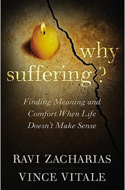 Why Suffering?: Finding Meaning And Comfort When Life Doesn't Make Sense Why Suffering?: Finding Meaning And Comfort When Life Doesn't Make Sense