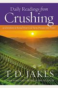 Daily Readings From Crushing: 90 Devotions To Reveal How God Turns Pressure Into Power