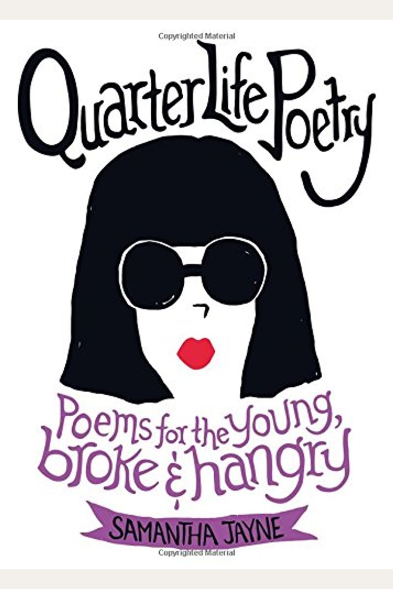 Quarter Life Poetry: Poems For The Young, Broke And Hangry
