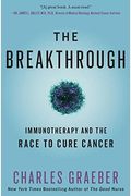 The Breakthrough: Immunotherapy And The Race To Cure Cancer